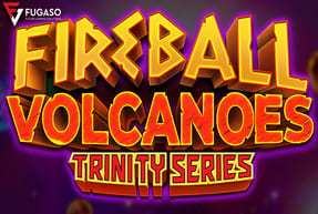 FIREBALL VOLCANOES: TRINITY SERIES